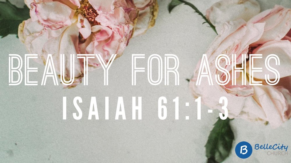 Belle City Church - Give them Beauty for Ashes
